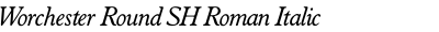 Worchester Round SH Roman Italic